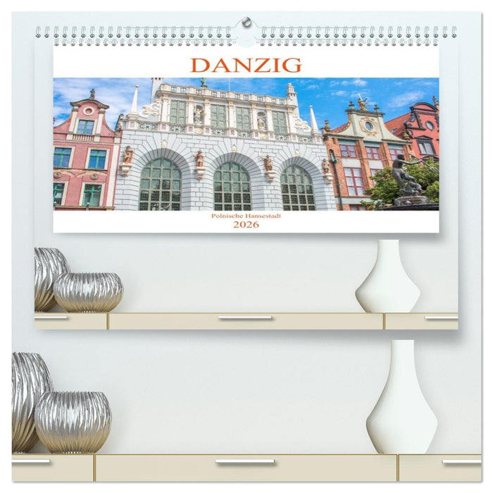 Danzig - Polnische Hansestadt (CALVENDO Premium Wandkalender 2026)