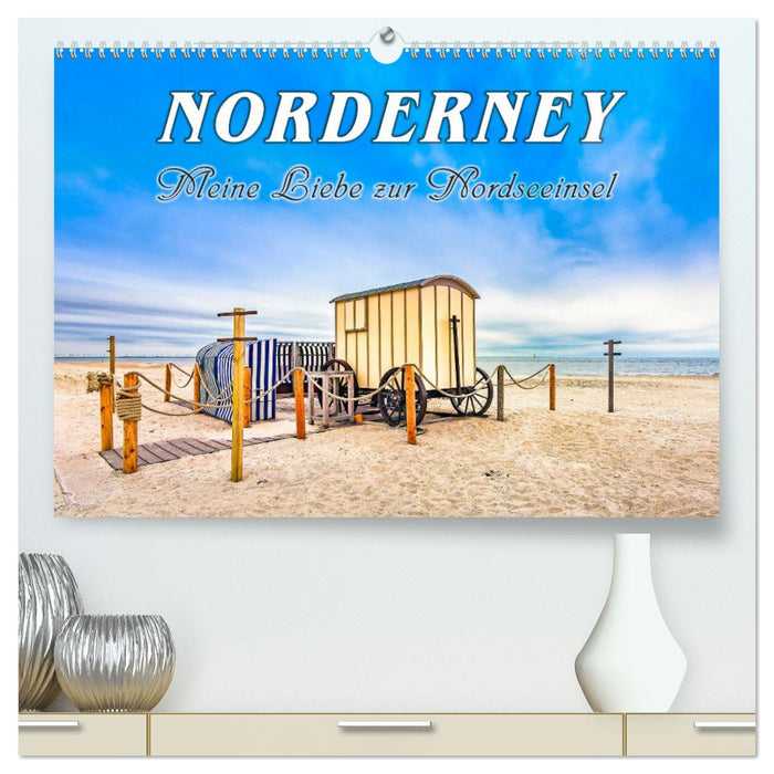 NORDERNEY - Meine Liebe zur Nordseeinsel (CALVENDO Premium Wandkalender 2026)