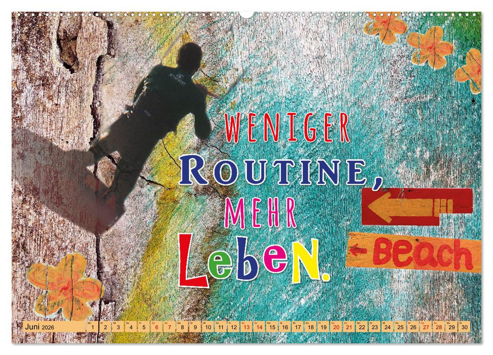 Ich bin nicht planlos, sondern ergebnisoffen (CALVENDO Premium Wandkalender 2026)