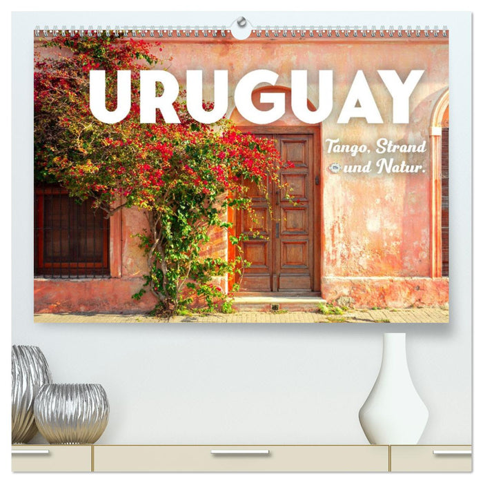 Uruguay - Tango, Strand und Natur. (CALVENDO Premium Wandkalender 2026)