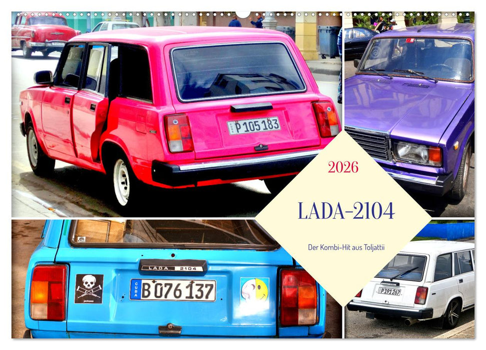 LADA-2104 - Der Kombi-Hit aus Toljatti (CALVENDO Wandkalender 2026)