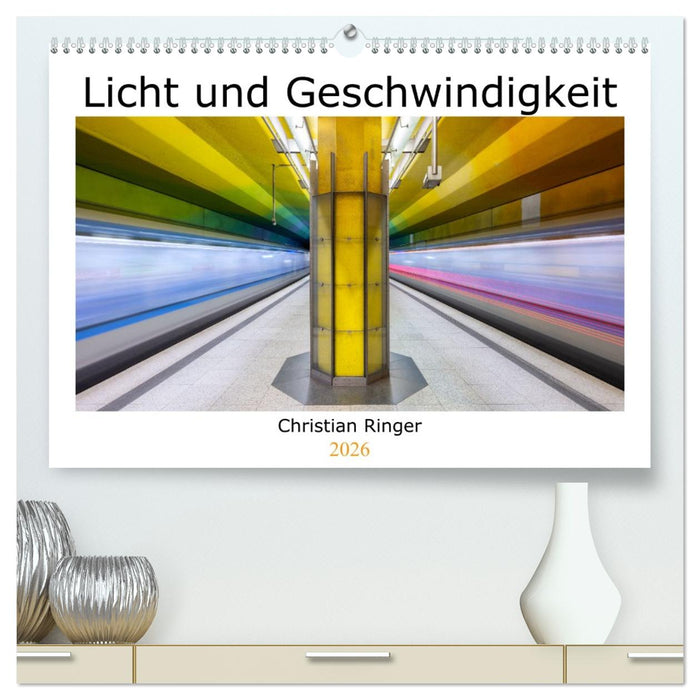 Licht und Geschwindigkeit (CALVENDO Premium Wandkalender 2026)