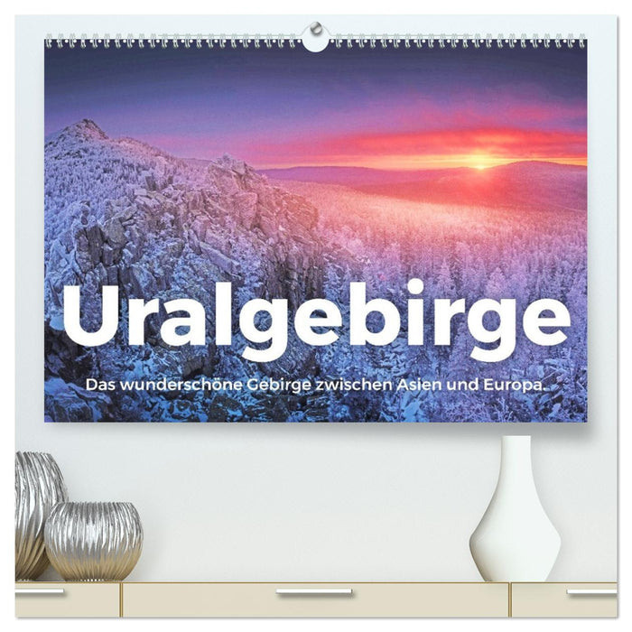 Uralgebirge - Das wunderschöne Gebirge zwischen Asien und Europa. (CALVENDO Premium Wandkalender 2026)