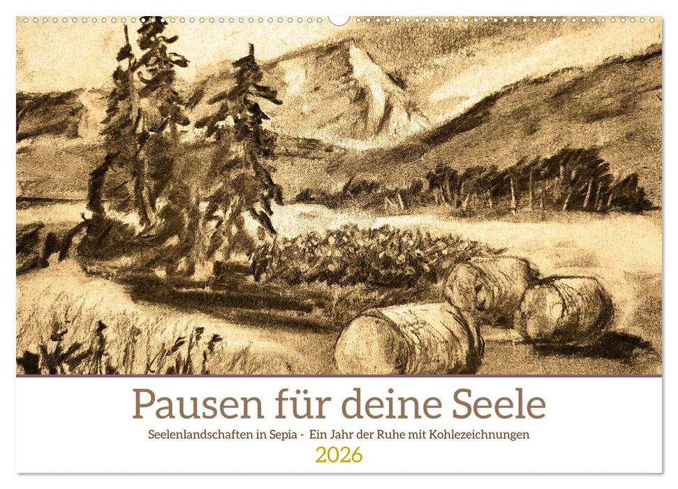 Pausen für deine Seele - Seelenlandschaften in Sepia - Ein Jahr der Ruhe mit Kohlezeichnungen (CALVENDO Wandkalender 2026)