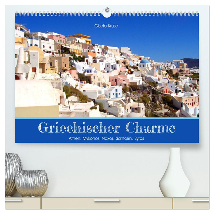 Griechischer Charme (CALVENDO Premium Wandkalender 2026)