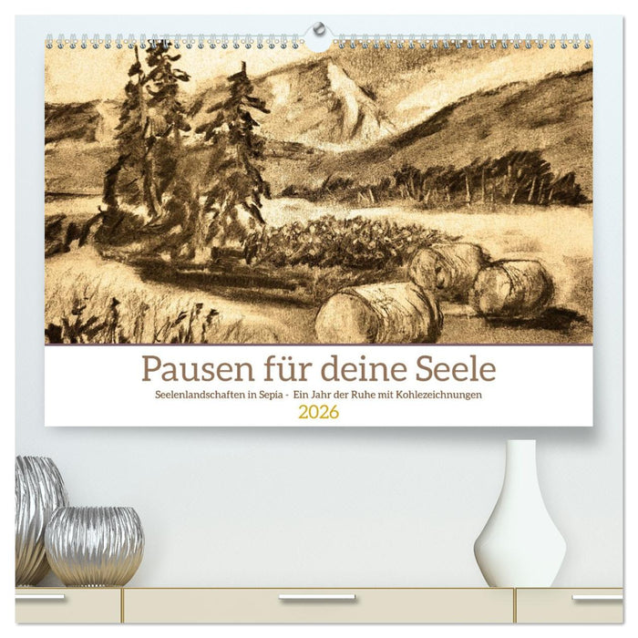 Pausen für deine Seele - Seelenlandschaften in Sepia - Ein Jahr der Ruhe mit Kohlezeichnungen (CALVENDO Premium Wandkalender 2026)
