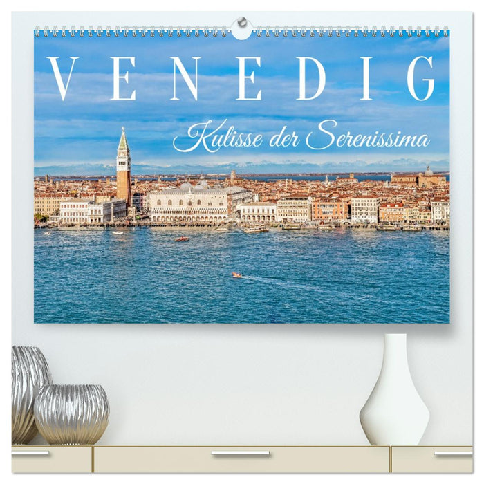 Venedig - Kulisse der Serenissima (CALVENDO Premium Wandkalender 2026)