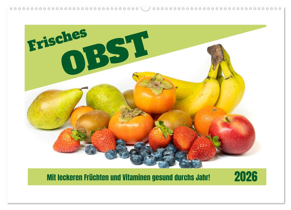 Frisches Obst - Mit leckeren Früchten und Vitaminen gesund durchs Jahr! (CALVENDO Wandkalender 2026)