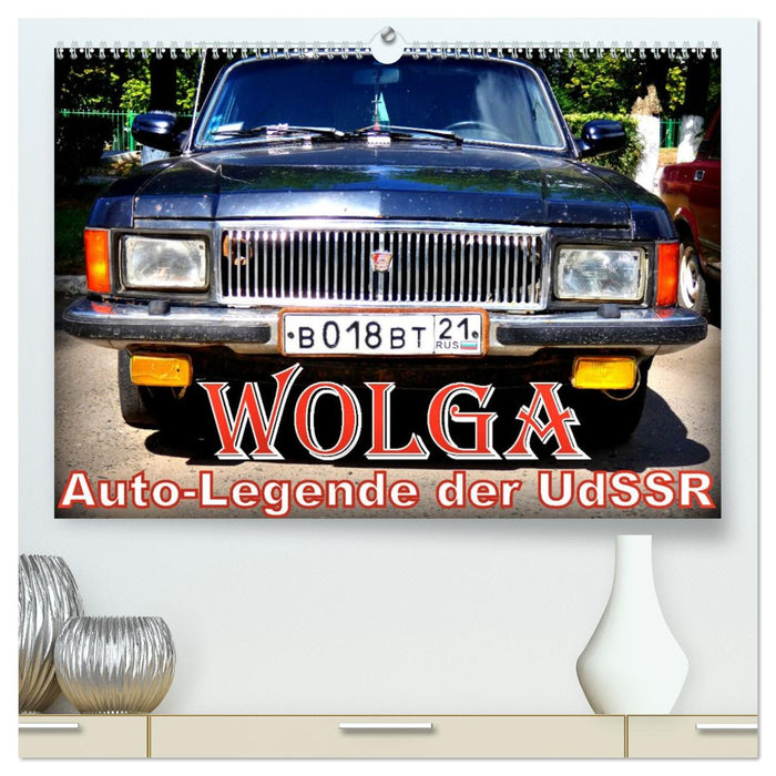 WOLGA - Auto-Legende der UdSSR (CALVENDO Premium Wandkalender 2026)