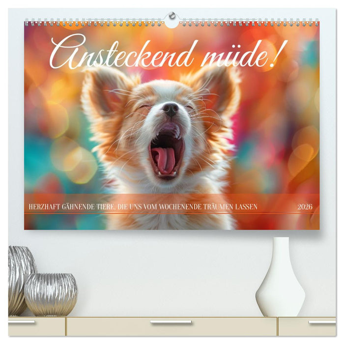 Ansteckend müde! (CALVENDO Premium Wandkalender 2026)