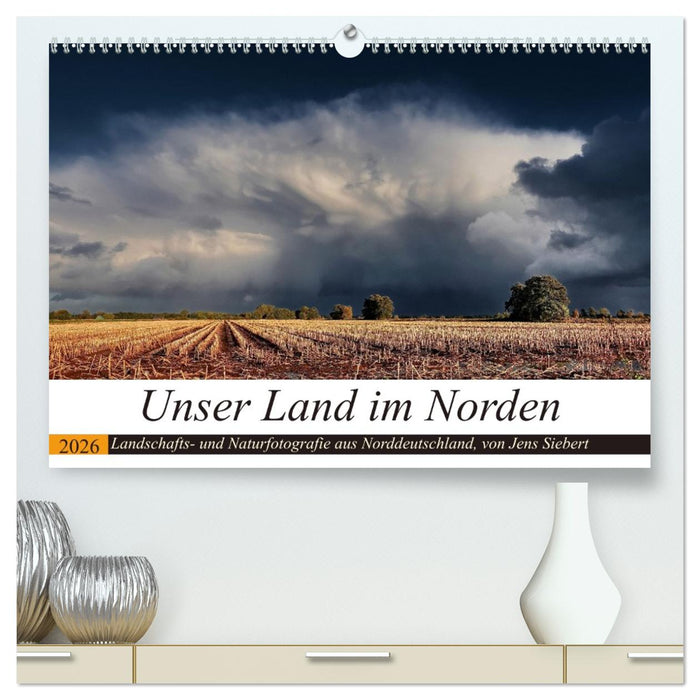 Unser Land im Norden (CALVENDO Premium Wandkalender 2026)