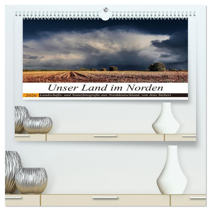 Unser Land im Norden (CALVENDO Premium Wandkalender 2026)