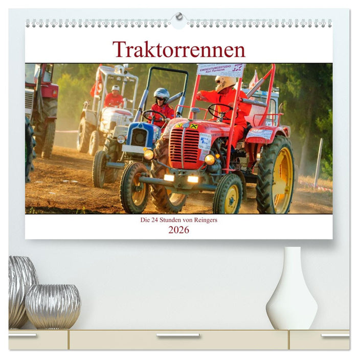 Traktorrennen - die 24 Stunden von Reingers (CALVENDO Premium Wandkalender 2026)