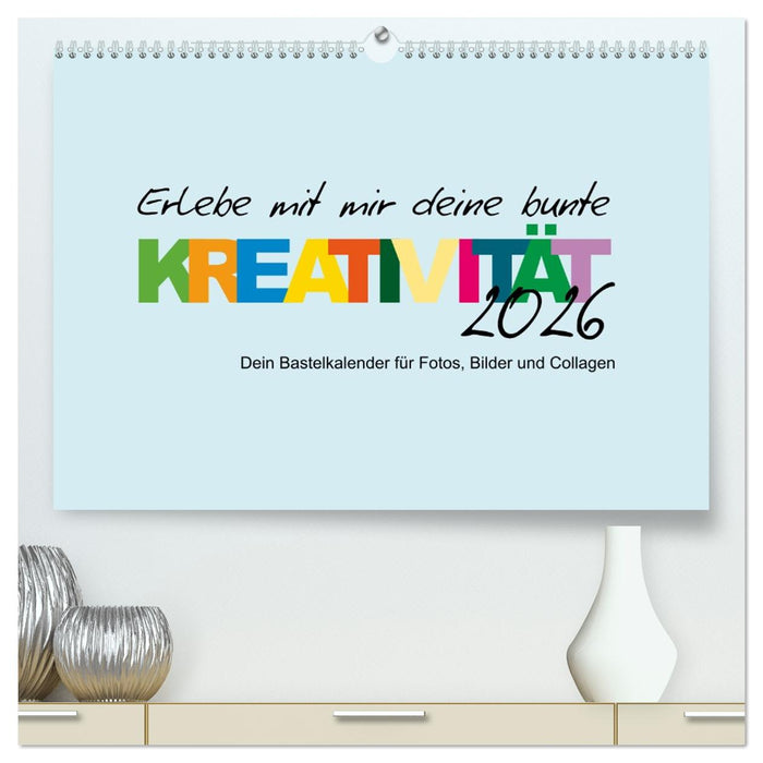 Erlebe mit mir deine bunte Kreativität (CALVENDO Premium Wandkalender 2026)
