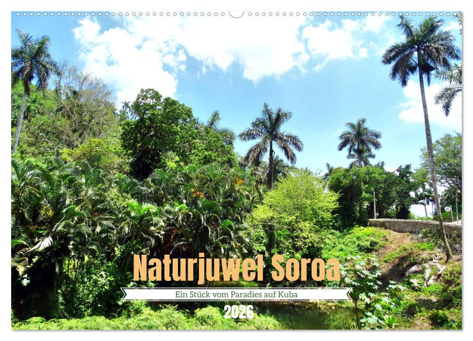 Naturjuwel Soroa - Ein Stück vom Paradies auf Kuba (CALVENDO Wandkalender 2026)