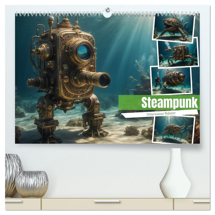 Steampunk - Unterwasser Roboter (CALVENDO Premium Wandkalender 2026)