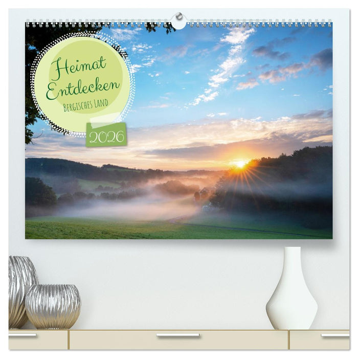 Heimat Entdecken: Bergisches Land (CALVENDO Premium Wandkalender 2026)