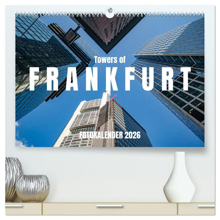 Towers of Frankfurt Fotokalender 2026 (CALVENDO Premium Wandkalender 2026)