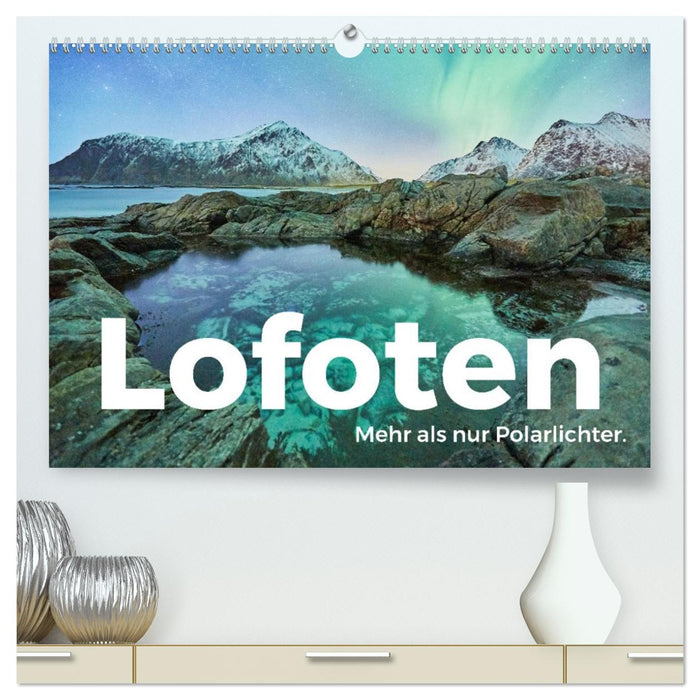 Lofoten - Mehr als nur Polarlichter. (CALVENDO Premium Wandkalender 2026)