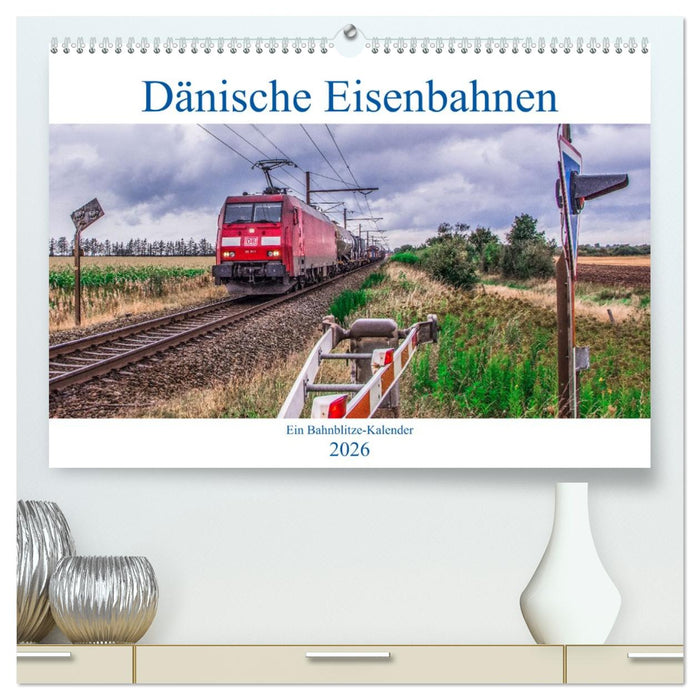 Dänische Eisenbahnen (CALVENDO Premium Wandkalender 2026)