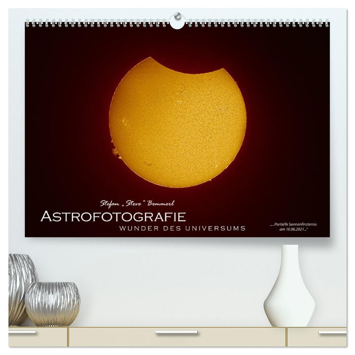 Astrofotografie - Wunder des Universums (CALVENDO Premium Wandkalender 2026)