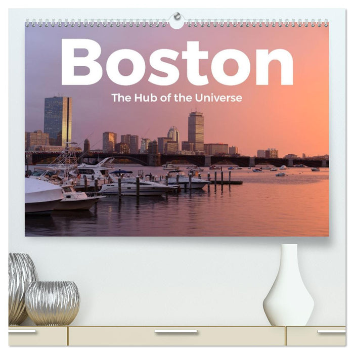 Boston - The Hub of the Universe (CALVENDO Premium Wandkalender 2026)