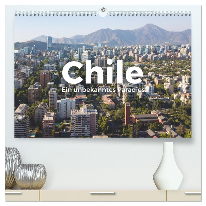 Chile - Ein unbekanntes Paradies. (CALVENDO Premium Wandkalender 2026)