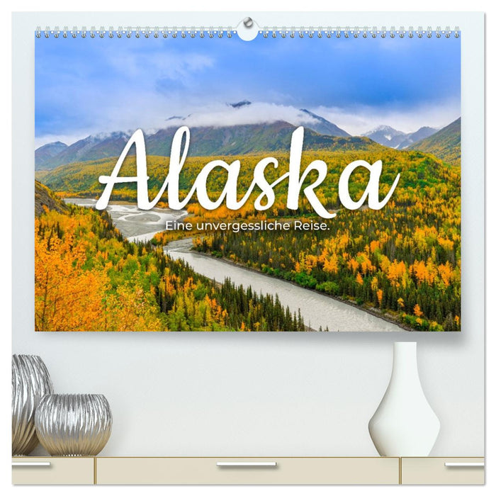 Alaska - Eine unvergessliche Reise. (CALVENDO Premium Wandkalender 2026)
