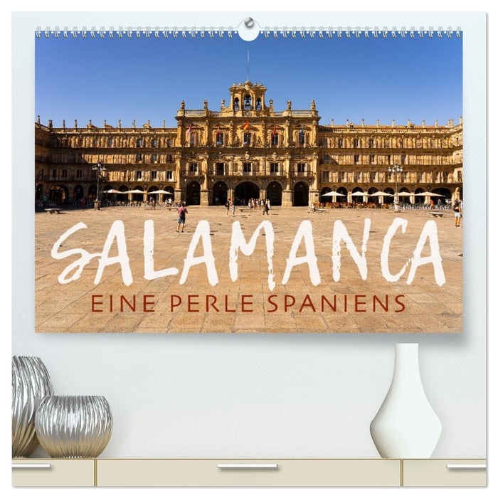 Salamanca - Eine Perle Spaniens (CALVENDO Premium Wandkalender 2026)