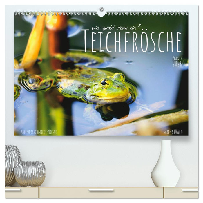 Teichfrösche (CALVENDO Premium Wandkalender 2026)