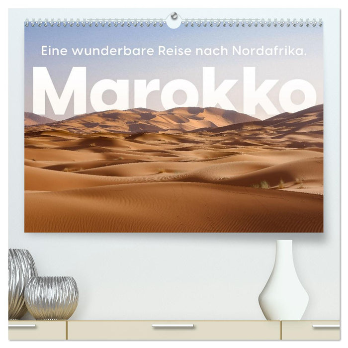 Marokko - Eine wunderbare Reise nach Nordafrika. (CALVENDO Premium Wandkalender 2026)
