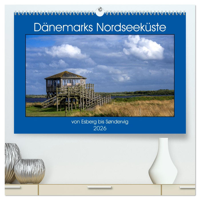 Dänemarks Nordseeküste - von Esbjerg bis Sondervig (CALVENDO Premium Wandkalender 2026)