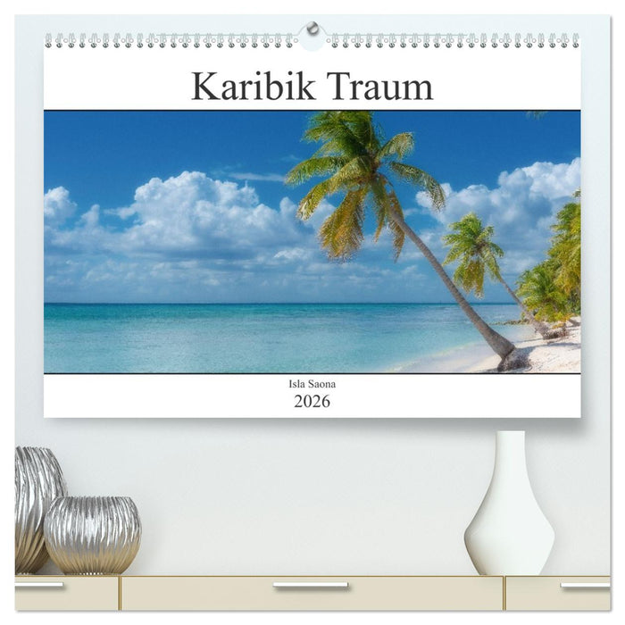 Karibik Traum Isla Saona (CALVENDO Premium Wandkalender 2026)