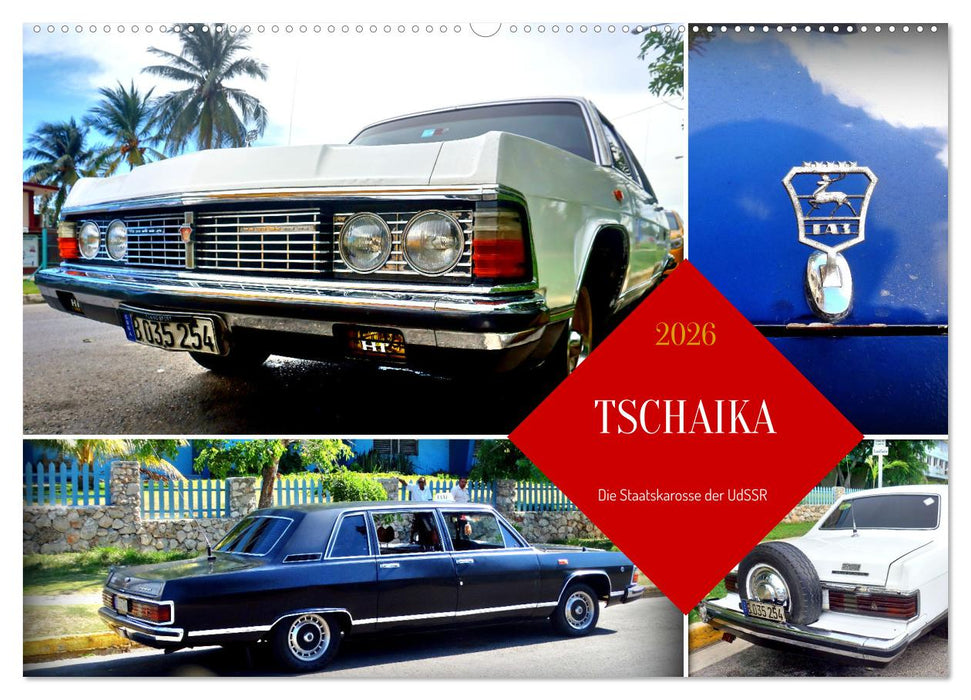 TSCHAIKA - Die Staatskarosse der UdSSR (CALVENDO Wandkalender 2026)
