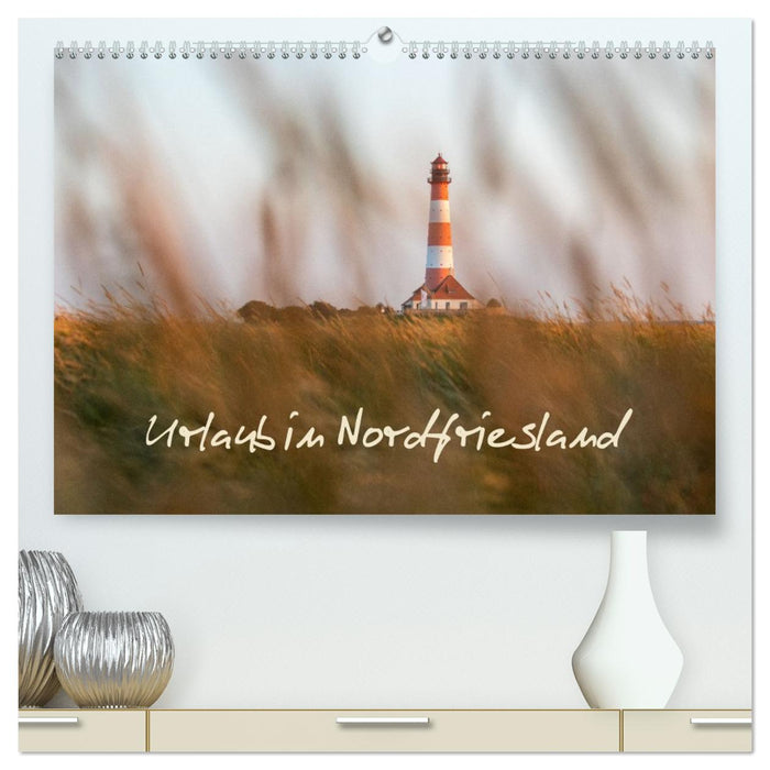 Urlaub in Nordfriesland (CALVENDO Premium Wandkalender 2026)