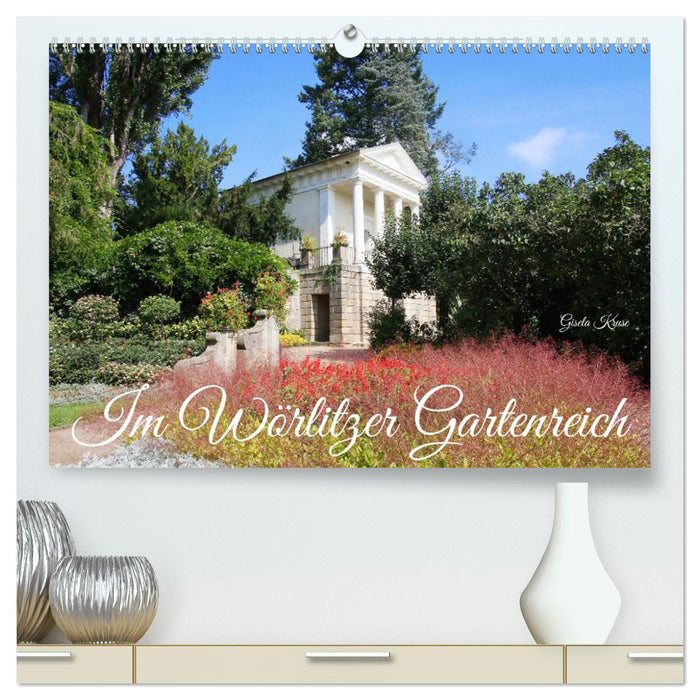 Im Wörlitzer Gartenreich (CALVENDO Premium Wandkalender 2026)
