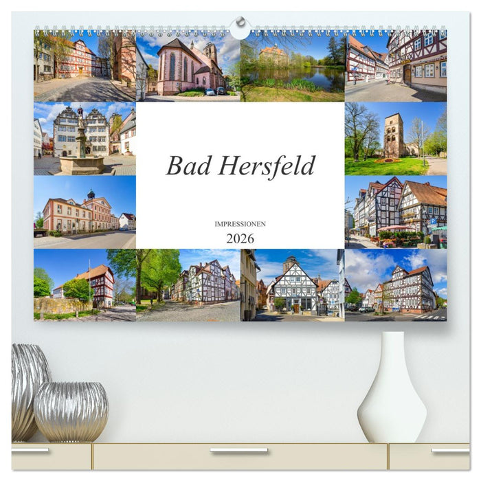 Bad Hersfeld Impressionen (CALVENDO Premium Wandkalender 2026)