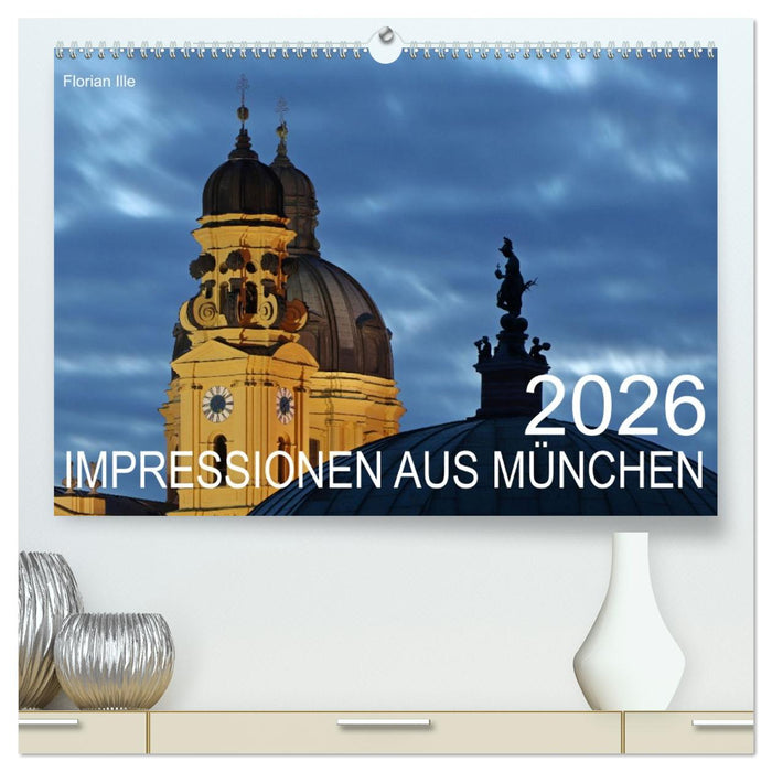 Impressionen aus München (CALVENDO Premium Wandkalender 2026)
