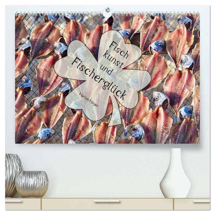 Fischkunst und Fischerglück (CALVENDO Premium Wandkalender 2026)