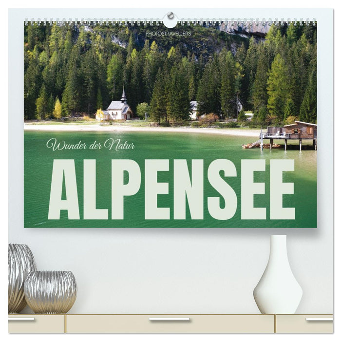 Alpensee - Wunder der Natur (CALVENDO Premium Wandkalender 2026)