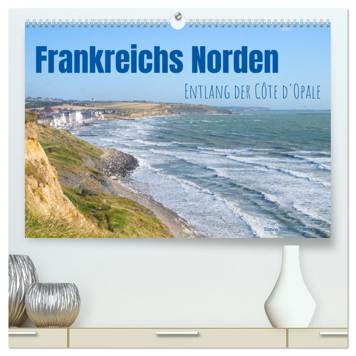 Frankreichs Norden - Entlang der Côte d'Opale (CALVENDO Premium Wandkalender 2026)