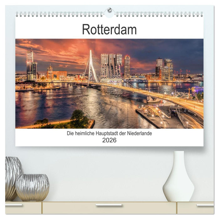 Rotterdam - Die heimliche Hauptstadt der Niederlande (CALVENDO Premium Wandkalender 2026)
