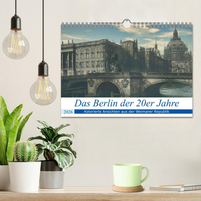 Das Berlin der 20er Jahre (CALVENDO Wandkalender 2026)