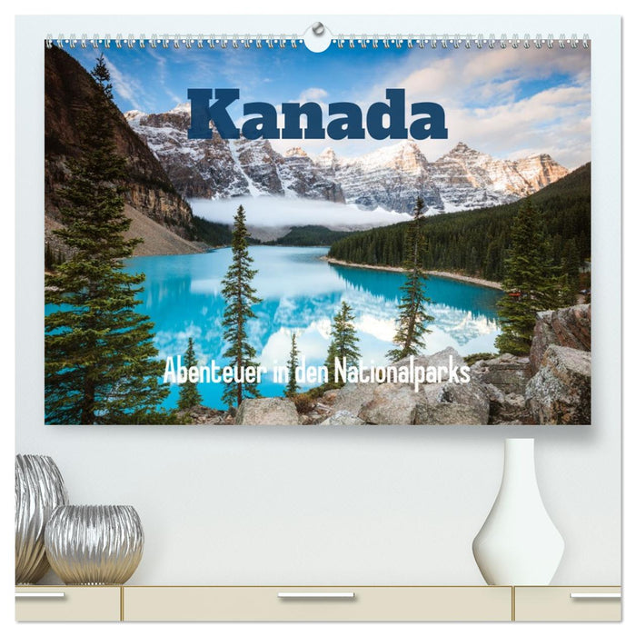 Kanada - Abenteuer in den Nationalparks (CALVENDO Premium Wandkalender 2026)