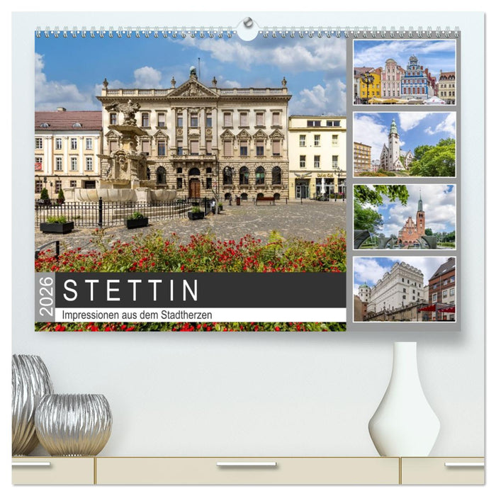 STETTIN Impressionen aus dem Stadtherzen (CALVENDO Premium Wandkalender 2026)