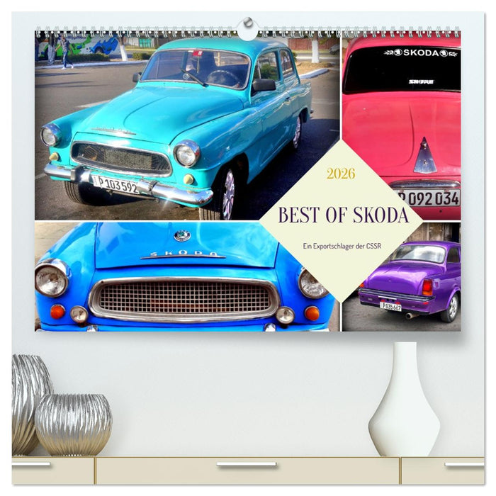 Best of Skoda - Ein Exportschlager der CSSR (CALVENDO Premium Wandkalender 2026)