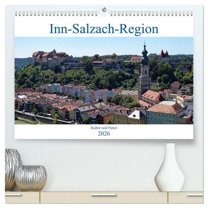 Inn-Salzach-Region - Kultur und Natur (CALVENDO Premium Wandkalender 2026)