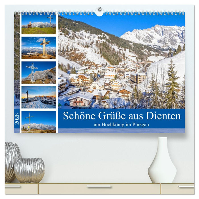 Schöne Grüße aus Dienten (CALVENDO Premium Wandkalender 2026)