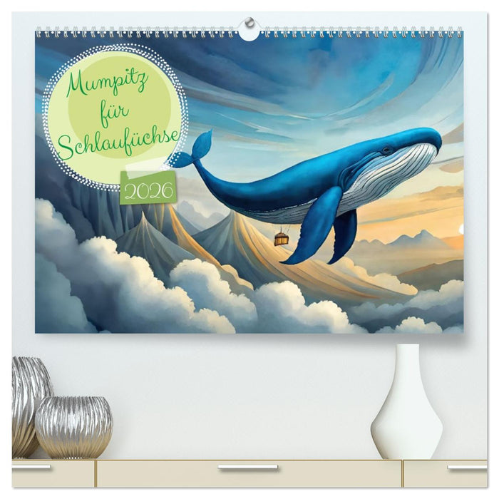 Mumpitz für Schlaufüchse (CALVENDO Premium Wandkalender 2026)