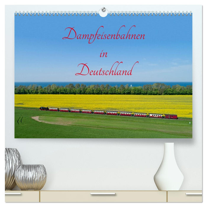 Dampfeisenbahnen in Deutschland (CALVENDO Premium Wandkalender 2026)